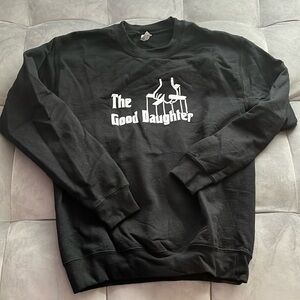 “Gildan- The Good Daughter Crew Neck size small”